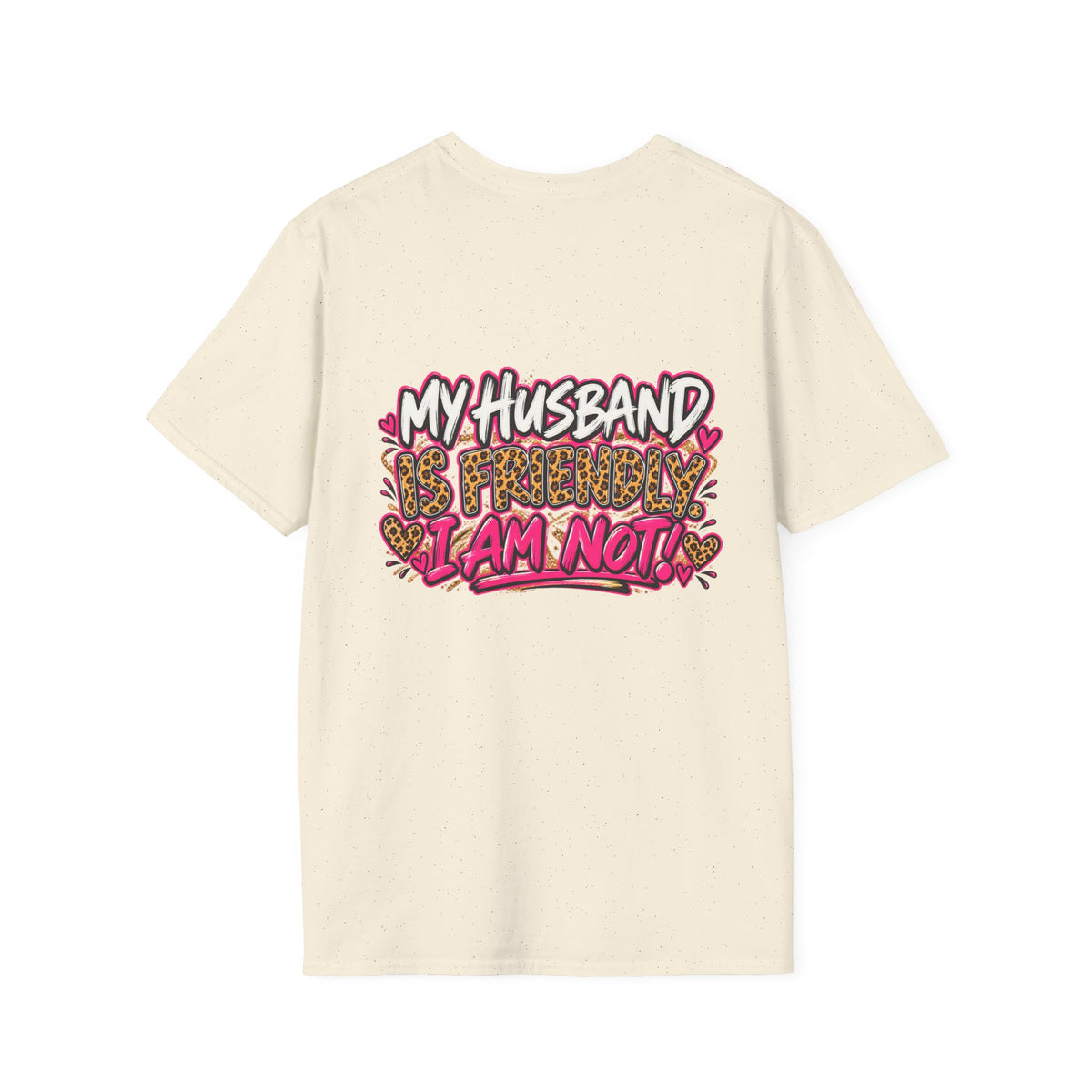 "My Husband Is Friendly, I Am Not" Leopard Print Heart Design Graphic Tee