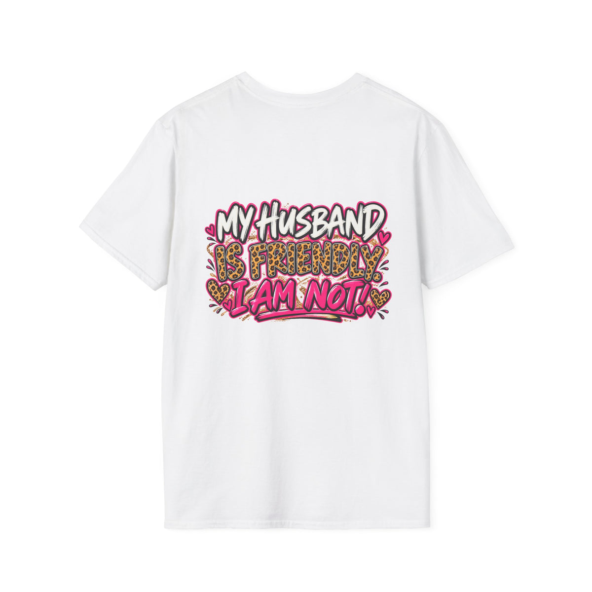 "My Husband Is Friendly, I Am Not" Leopard Print Heart Design Graphic Tee